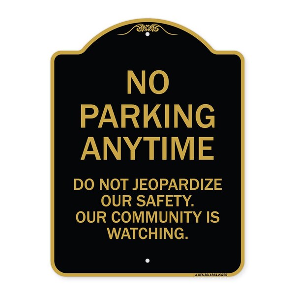Signmission No Parking Anytime Do Not Jeopardize Our Safety. Our Community Is Watching, A-DES-BG-1824-23765 A-DES-BG-1824-23765 - main